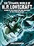 The Strange World of H. P. Lovecraft: A Guide to the Characters and Creations of the Cthulhu Mythos