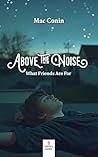 Above the Noise: ...