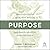 Purpose: What Evolution and Human Nature Imply about the Meaning of Our Existence