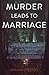 Murder Leads To Marriage by Shannon Peeples