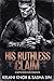 His Ruthless Claim by Sasha Sin