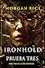 Ironhold: Prueba tres (Ironhold #3)