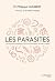 Les parasites - Ces hôtes invisibles qui envahissent notre corps by Philippe Humbert