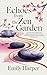 Echoes From the Zen Garden by Emily Harper
