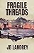 Fragile Threads: A Post-Apocalyptic Survival Novel (The Ties That Bind Book 1)