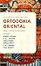 Ortodoxia Oriental: Uma crítica protestante (Portuguese Edition)