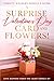 A Surprise Valentine's Day Card and Flowers! by Christy Webb A Surprise Valentine's Day Card and Flowers! by Christy Webb
