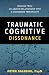 Traumatic Cognitive Dissona...