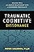 Traumatic Cognitive Dissonance by Peter Salerno PsyD