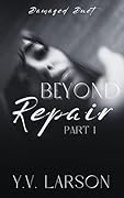 Beyond Repair: Part One