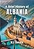 A Brief History of Albania