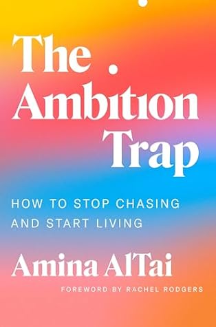 The Ambition Trap: How to Stop Chasing and Start Living