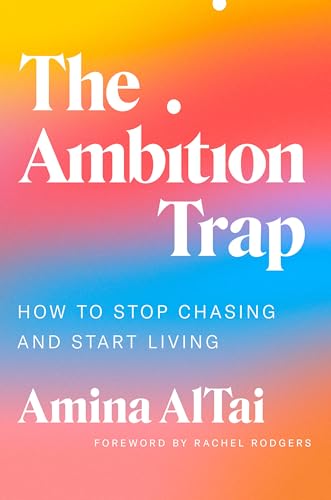 The Ambition Trap: How to Stop Chasing and Start Living (Hardcover)