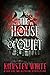The House of Quiet by Kiersten White