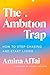 The Ambition Trap: How to Stop Chasing and Start Living