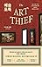 The Art Thief: A True Story of Love, Crime, and a Dangerous Obsession (Korean Edition)