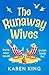 The Runaway Wives