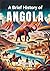 A Brief History of Angola