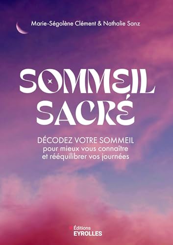 Sommeil sacré: Décodez votre sommeil pour mieux vous connaître et rééquilibrer vos journées (Paperback)