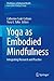 Yoga as Embodied Mindfulnes...