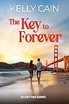 The Key to Forever by Kelly Cain