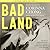 Bad Land