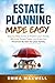 Estate Planning Made Easy by Emma Maxwell