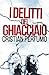 I delitti del ghiacciaio (Laura Badía e commissario Lamuedra, criminalisti nella Patagonia) (Italian Edition)