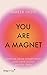You Are a Magnet