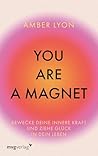 You Are a Magnet