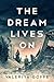 The Dream Lives On by Valeriya Goffe The Dream Lives On by Valeriya Goffe