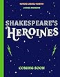 Shakespeare's Heroines by Honor Cargill-Martin