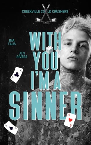 With you I'm a Sinner (Creekville Cold Crushers 1) (German Edition)