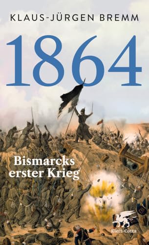 1864: Bismarcks erster Krieg (Hardcover)