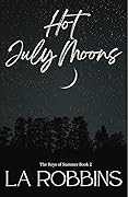 Hot July Moons