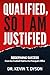 Qualified, So I Am Justifie...