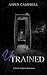 UnTrained: Volume One