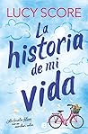 La historia de mi vida by Lucy Score