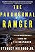 The Paranormal Ranger by Stanley Milford Jr.