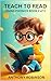 Teach to Read using Phonics Book 2 of 3