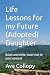 Life Lessons for my Future ...