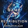 A Game of Retribution by Scarlett St.  Clair