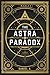The Astra Paradox by Daniel A.