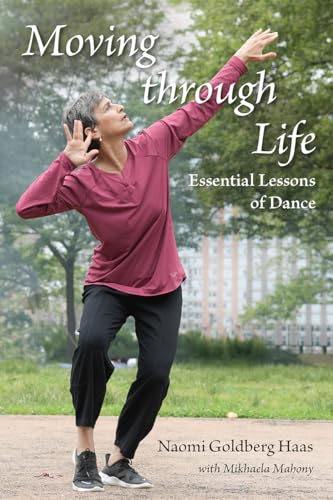 Moving through Life: Essential Lessons of Dance (Paperback)