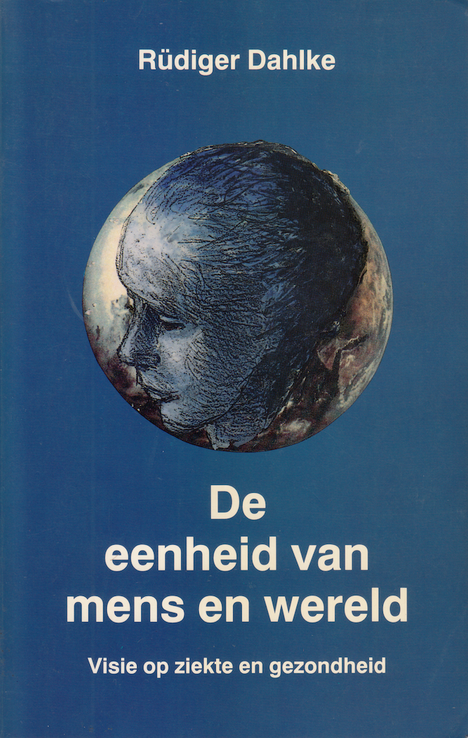 De eenheid van mens en wereld: visie op ziekte en gezondheid (Paperback)