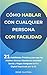 Cómo Hablar Con Cualquier P...