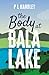 The Body At Bala Lake by P. L. Handley