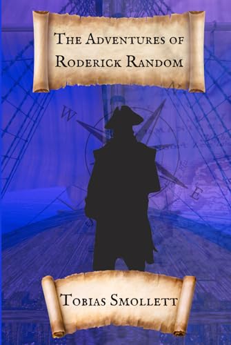 The Adventures of Roderick Random: Great Literature Classics from Scotland