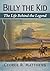 Billy the Kid: The Life Behind the Legend