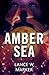 Amber Sea by Lance W. Marker